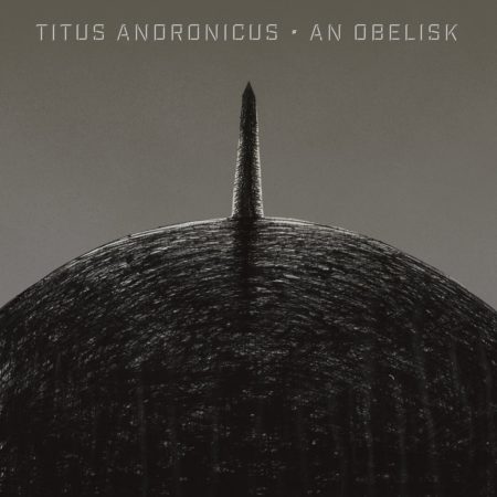 TITUS ANDRONICUS - AN OBELISK - LP
