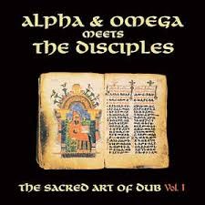 ALPHA AND OMEGA MEETS THE DISCIPLES - SACRED ART OF DUB VOLUME 1 - LP