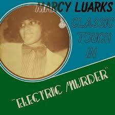 MARCY LUARKS AND CLASSIC TOUCH - ELECTRIC MURDER - LP