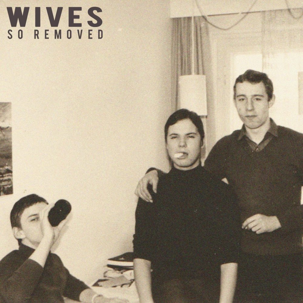 WIVES - SO REMOVED - LP