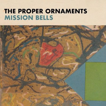 PROPER ORNAMENTS - MISSION BELLS - LP