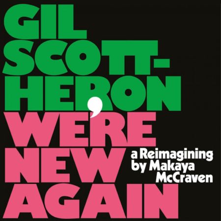 SCOTT-HERON, GIL - WE'RE NEW AGAIN - A REIMAGINING BY MAKAYA MCCRAVEN- - LP