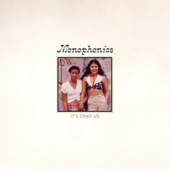 MONOPHONICS - IT'S ONLY US - LP