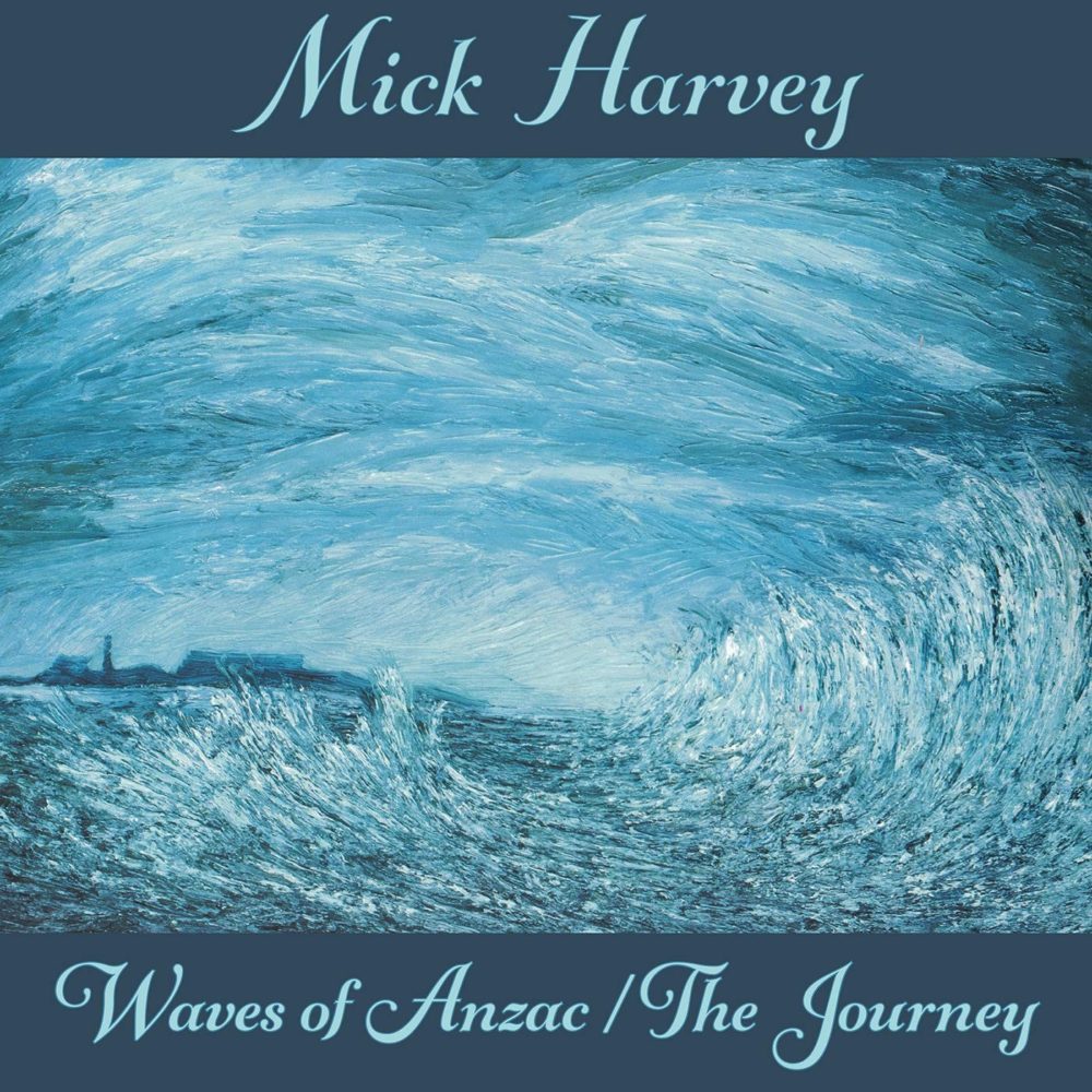 HARVEY, MICK - WAVES OF ANZAC / THE JOURNEY - LP