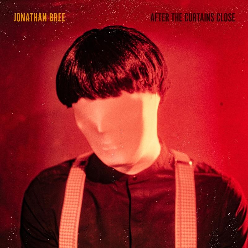 BREE, JONATHAN - AFTER THE CURTAINS CLOSE - LP
