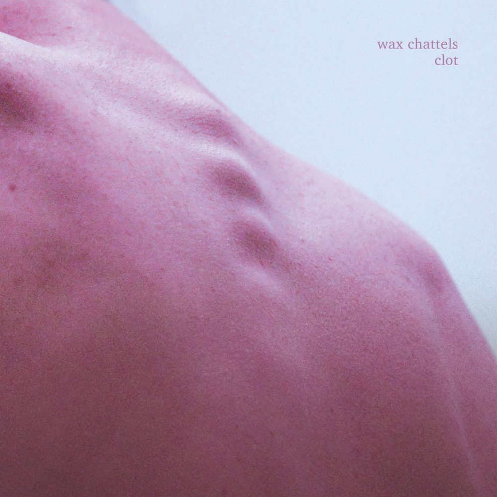 WAX CHATTELS - CLOT (VINYLE ROSE) - LP