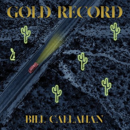 CALLAHAN, BILL - GOLD RECORD - LP