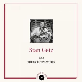 GETZ, STAN - THE ESSENTIAL WORKS 1962 - LP