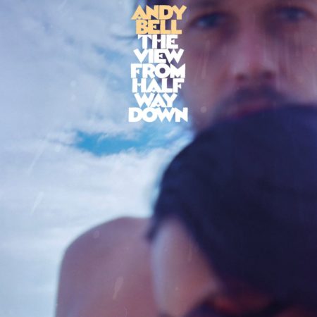 BELL, ANDY - THE VIEW FROM HALF WAY DOWN - LP