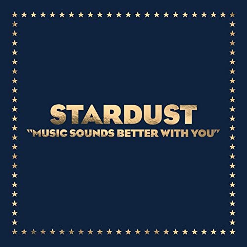 STARDUST - MUSIC SOUNDS BETTER WITH YOU - 12''