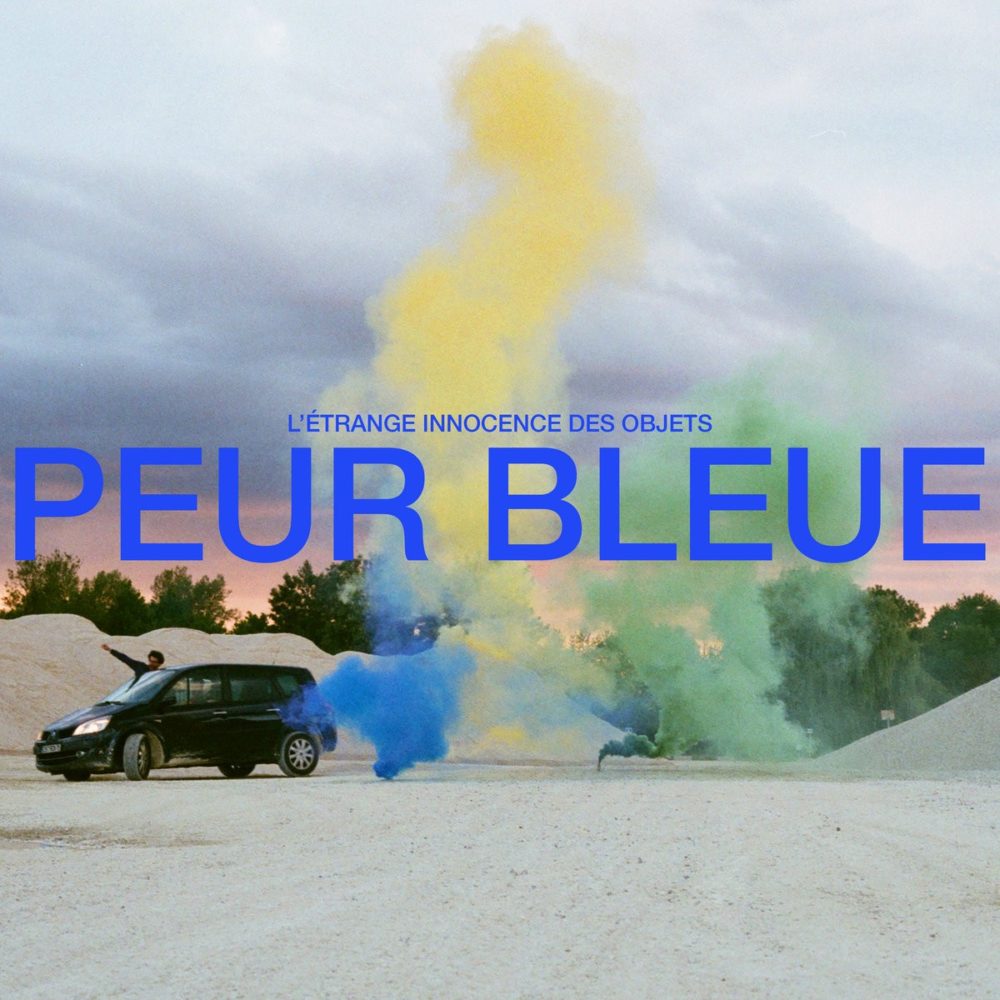 PEUR BLEUE - L'ETRANGE INNOCENCE DES OBJETS - LP