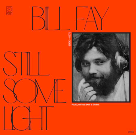 BILL FAY « STILL SOME LIGHT PT. 1 »