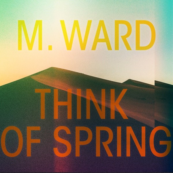 WARD M - THINK OF SPRING - LP