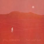 STILL CORNERS - THE LAST EXIT - LP