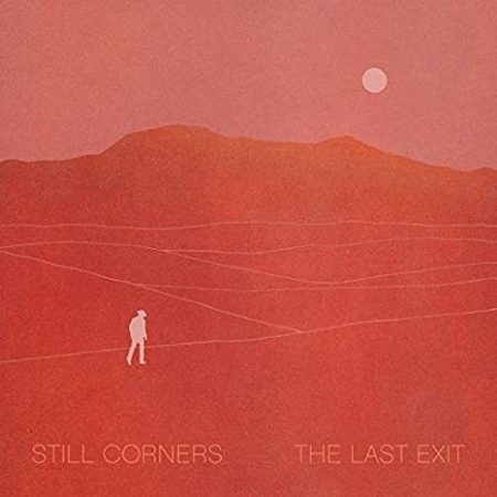 STILL CORNERS - THE LAST EXIT (LTD ED) - LP