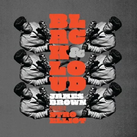 STRO ELLIOT - BLACK AND LOUD - JAMES BROWN REIMAGINED VINYL LP 2022