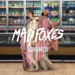 MAD FOXES - ASHAMED - LP