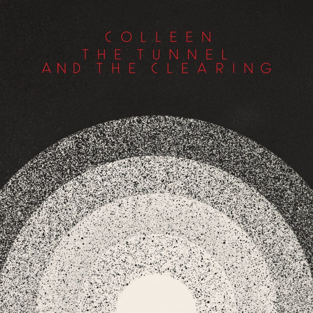 COLLEEN - THE TUNNEL AND THE CLEARING - LP