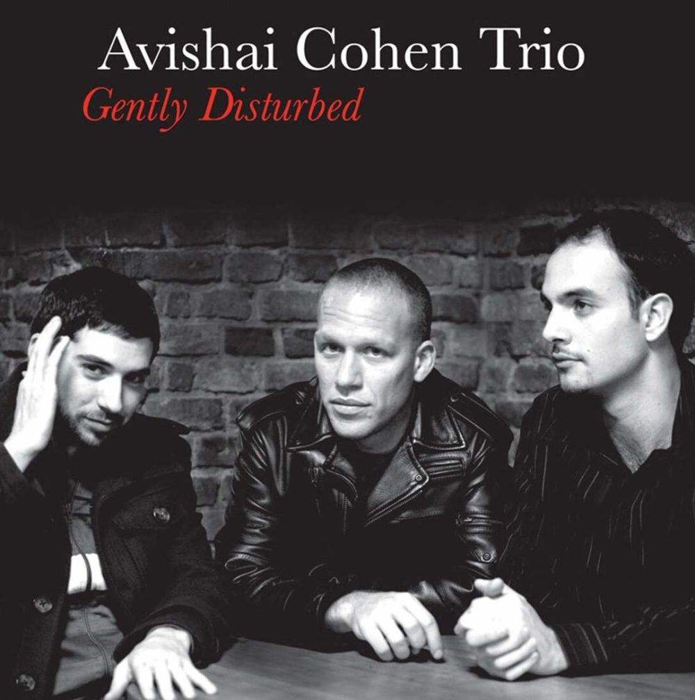AVISHAI COHEN TRIO - GENTLY DISTURBED- LP 2015 - VINYL 33 TOURS DISQUE VINYLE LP PARIS MONTPELLIER GROUND ZERO PLATINE PRO-JECT ALBUM