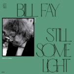 FAY, BILL - STILL SOME LIGHT - PART 2 - LP