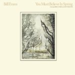 BILL EVANS - You Must Believe In Spring Édition Limitée - VINYL 33 TOURS DISQUE VINYLE LP PARIS MONTPELLIER GROUND ZERO PLATINE PRO-JECT ALBUM TOURNE-DISQUE