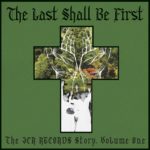 THE LAST SHALL BE FIRST- THE JCR RECORD STORY VOL1 - LP - VINYL 33 TOURS DISQUE VINYLE LP PARIS MONTPELLIER GROUND ZERO PLATINE PRO-JECT ALBUM TOURNE-DISQUE