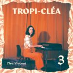 clea-vincent-tropi-clea-3 - VINYL 33 TOURS DISQUE VINYLE LP PARIS MONTPELLIER GROUND ZERO PLATINE PRO-JECT ALBUM