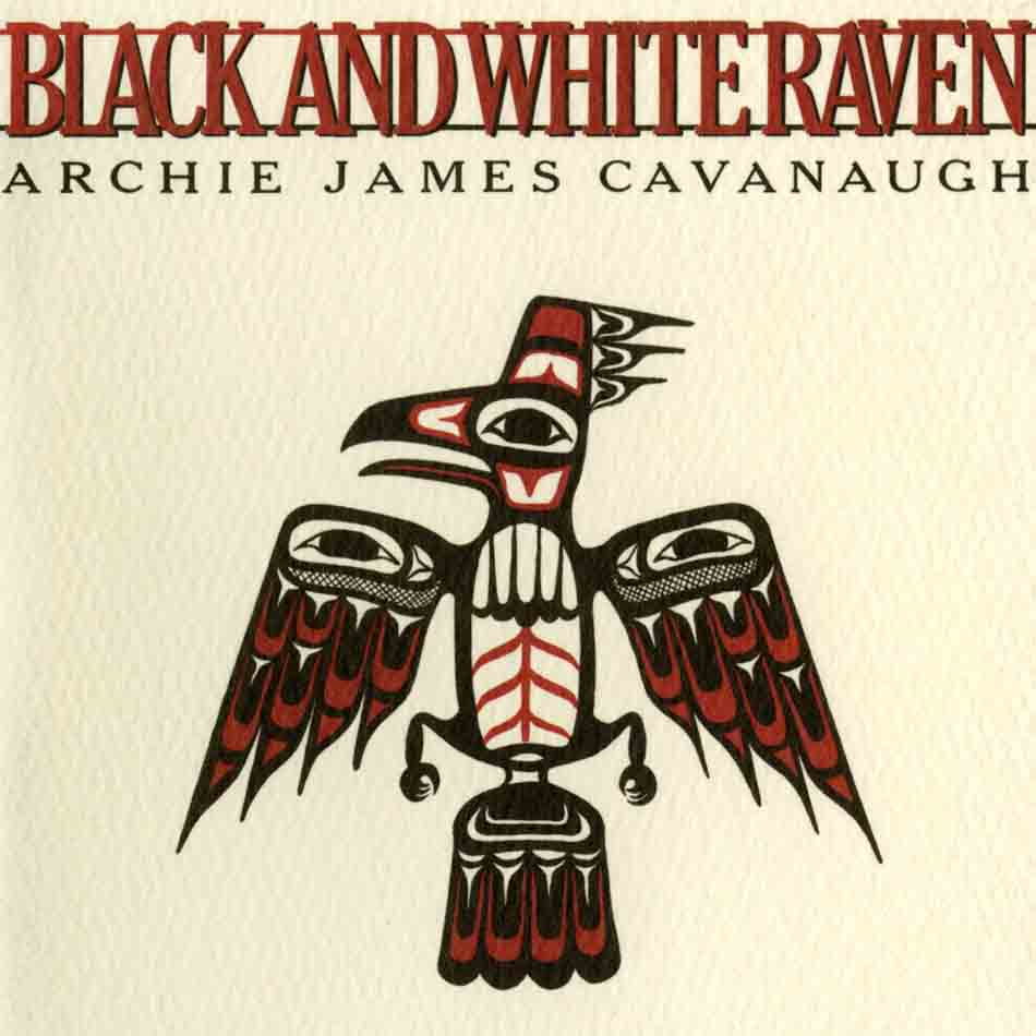 CAVANAUGH, ARCHIE JAMES - BLACK & WHITE RAVEN - LP 01