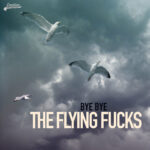 FLYING FUCKS - BYE BYE - LP