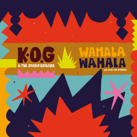KOG (KWEKU OF GHANA) & THE ZONGO BRIGADE - WAHALA WAHALA - VINYL 33 TOURS DISQUE VINYLE LP PARIS MONTPELLIER GROUND ZERO PLATINE PRO-JECT ALBUM TOURNE-DISQUE