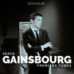 GAINSBOURG, SERGE – PREMIERS TUBES – LP - VINYL 33 TOURS DISQUE VINYLE LP PARIS MONTPELLIER GROUND ZERO PLATINE PRO-JECT ALBUM TOURNE-DISQUE