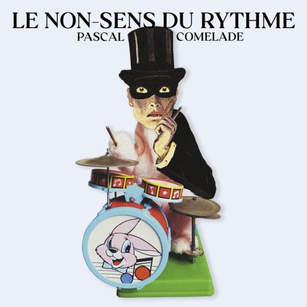 COMELADE, PASCAL - LE NON SENS DU RYTHME - LP - VINYL 33 TOURS DISQUE VINYLE LP PARIS MONTPELLIER GROUND ZERO PLATINE PRO-JECT ALBUM TOURNE-DISQUE