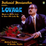 MERRIWEATHER, NATHANIEL - LOVAGE - MUSIC TO MAKE LOVE TO YOUR OLD LADY BY - LP -