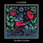 LA FEMME - TEATRO LUCIDO - LP - VINYL 33 TOURS DISQUE VINYLE LP PARIS MONTPELLIER GROUND ZERO PLATINE PRO-JECT ALBUM TOURNE-DISQUE MUSICAL FIDELITY KANTU YU BRINGHS ORTOFON 45 TOURS SINGLES ALBUM ACHETER UNE PLATINE VINYLS BOUTIQUE PHYSIQUE DISQUAIRE MAGASIN CENTRE VILLE