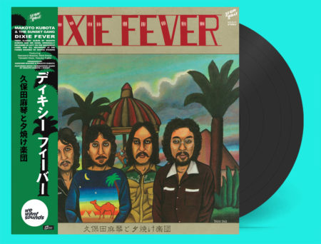 MAKOTO KUBOTA & THE SUNSET GANG - DIXIE FEVER - 1977 - REISSUE 2021 - WE WANT SOUND - LP - VINYLE - VINYLE - MONTPELLIER - PARIS