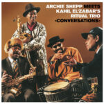 SHEPP, ARCHIE – MEETS KAHIL EL’ZABAR’S RITUAL TRIO « CONVERSATIONS » – LP - VINYL 33 TOURS DISQUE VINYLE LP PARIS MONTPELLIER GROUND ZERO PLATINE PRO-JECT ALBUM TOURNE-DISQUE MUSICAL FIDELITY KANTU YU BRINGHS ORTOFON 45 TOURS SINGLES ALBUM ACHETER UNE PLATINE VINYLS BOUTIQUE PHYSIQUE DISQUAIRE MAGASIN CENTRE VILLE