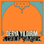 YILDIRIM, DERYA & GRUP SIMSEK - DOST 2 - LP VINYL 33 TOURS DISQUE VINYLE LP PARIS MONTPELLIER GROUND ZERO PLATINE PRO-JECT ALBUM TOURNE-DISQUE MUSICAL FIDELITY KANTU YU BRINGHS ORTOFON 45 TOURS SINGLES ALBUM ACHETER UNE PLATINE VINYLS BOUTIQUE PHYSIQUE DISQUAIRE MAGASIN CENTRE VILLE INDES INDIE RECORD STORE INDEPENDENT INDEPENDANT