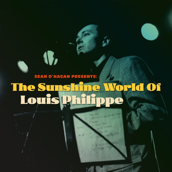 PHILIPPE, LOUIS - SEAN O'HAGAN PRESENT- THE SUNSHINE WORLD OF LOUIS PHILIPPE - LP - VINYL 33 TOURS DISQUE VINYLE LP PARIS MONTPELLIER GROUND ZERO PLATINE PRO-JECT ALBUM TOURNE-DISQUE MUSICAL FIDELITY KANTU YU BRINGHS ORTOFON 45 TOURS SINGLES ALBUM ACHETER UNE PLATINE VINYLS BOUTIQUE PHYSIQUE DISQUAIRE MAGASIN CENTRE VILLE INDES INDIE RECORD STORE INDEPENDENT INDEPENDANT