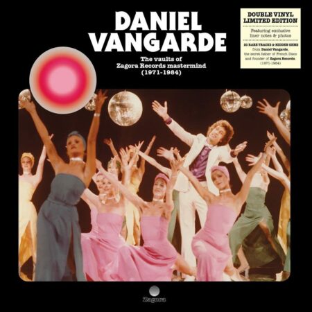 VANGARDE, DANIEL - THE VAULT OF OF ZAGORA RECORDS MASTERMIND (1971-1984) - LP 01 VINYL 33 TOURS DISQUE VINYLE LP PARIS MONTPELLIER GROUND ZERO PLATINE PRO-JECT ALBUM TOURNE-DISQUE MUSICAL FIDELITY KANTU YU BRINGHS ORTOFON 45 TOURS SINGLES ALBUM ACHETER UNE PLATINE VINYLS BOUTIQUE PHYSIQUE DISQUAIRE MAGASIN CENTRE VILLE INDES INDIE RECORD STORE INDEPENDENT INDEPENDANT