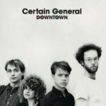 CERTAIN GENERAL "DOWNTOWN" - VINYLE