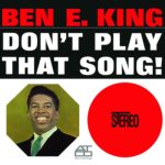BEN E. KING - DON'T PLAY THAT SONG! - LP - VINYL 33 TOURS DISQUE VINYLE LP PARIS MONTPELLIER GROUND ZERO PLATINE PRO-JECT ALBUM TOURNE-DISQUE MUSICAL FIDELITY KANTU YU BRINGHS ORTOFON 45 TOURS SINGLES ALBUM ACHETER UNE PLATINE VINYLS BOUTIQUE PHYSIQUE DISQUAIRE MAGASIN CENTRE VILLE INDES INDIE RECORD STORE INDEPENDENT INDEPENDANT