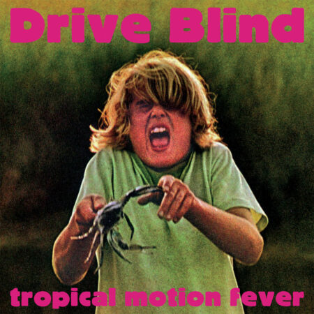 RIVE BLIND - TROPICAL MOTION FEVER - REEDITION 2023 - VINYLE - HEAD RECORDS