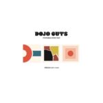 DOJO CUTS - PIECES 2008 2020 - LP