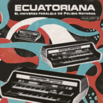 VARIOUS ARTISTS - ECUATORIANA EL UNIVERSO PARALELO DE POLIBIO MAYORGA