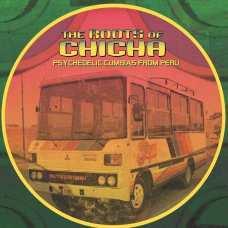 THE ROOTS OF CHICHA/PSYCHEDELIC CUMBIAS FROM PERU