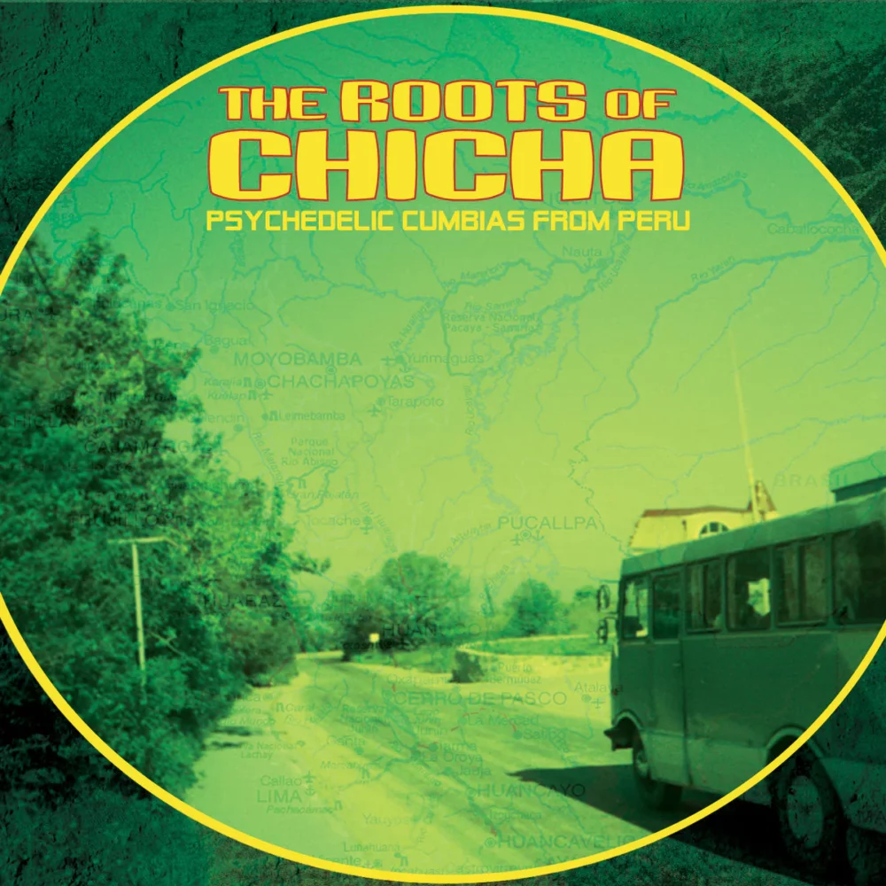 V A - THE ROOTS OF CHICHA (PSYCHEDELIC CUMBIAS FROM PEROU) - LP