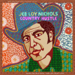 NICHOLS, JEB LOY – COUNTRY HUSTLE – LP