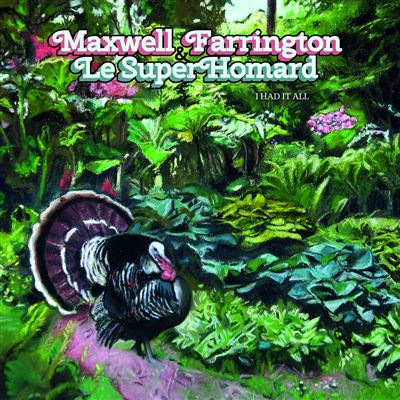 FARRINGTON MAXWELL & LE SUPERHOMARD - I HAD IT ALL -LIMITED GREEN VINYL EDITION-