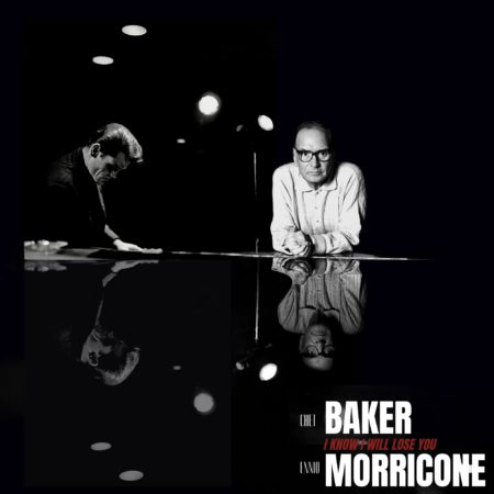 ENNIO MORRICONE / CHET BAKER - I KNOW I WILL LOSE YOU
