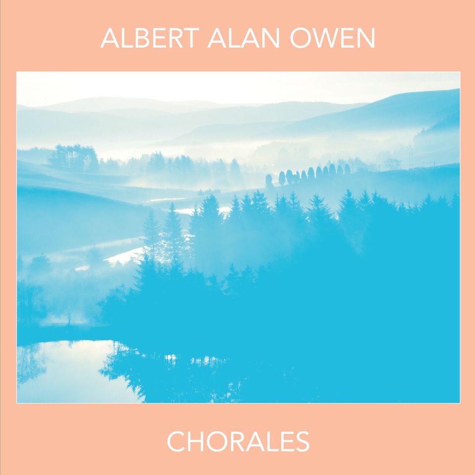 ALBERT ALAN OWEN - CHORALES - LP